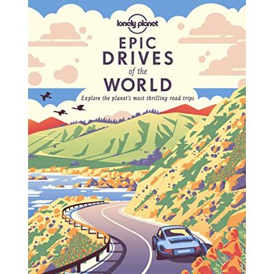Planet, Lonely Epic Drives of the World 1: Explore the planet's most thrilling road trips: 200 Thrilling Road Trips Across the Continents Classic ... Adventures Travel Planning Tips & Maps Planet, Lonely Epic Drives of the World 1: Explore the planet's most thrilling road trips: 200 Thrilling Road Trips Across the Continents Classic ... Adventures Travel Planning Tips & Maps