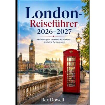 Rex London-Reiseführer 2026–2027: Geheimtipps, versteckte Juwelen, einfache Reiserouten Rex London-Reiseführer 2026–2027: Geheimtipps, versteckte Juwelen, einfache Reiserouten