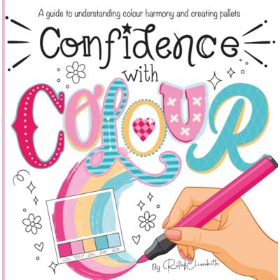 Kirk Confidence with Colour: Creating Colour Schemes and Palettes that work: The perfect guide to understanding colour Kirk Confidence with Colour: Creating Colour Schemes and Palettes that work: The perfect guide to understanding colour