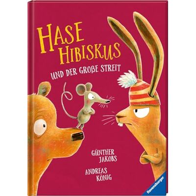 König, Andreas Hase Hibiskus und der große Streit König, Andreas Hase Hibiskus und der große Streit