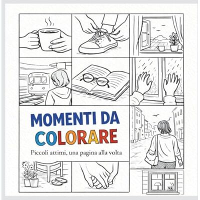 ART Momenti da Colorare: Piccoli attimi da colorare,una pagina alla volta. Disegni semplici per ritrovare calma. ART Momenti da Colorare: Piccoli attimi da colorare,una pagina alla volta. Disegni semplici per ritrovare calma.