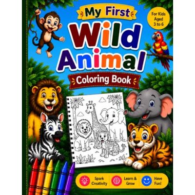 Devi My First Wild Animal Coloring Book for Kids Ages 3-6: Big Jumbo Coloring Book with 100+ Fun and Easy Pages for Toddlers and Kids Ages 3-6 Devi My First Wild Animal Coloring Book for Kids Ages 3-6: Big Jumbo Coloring Book with 100+ Fun and Easy Pages for Toddlers and Kids Ages 3-6