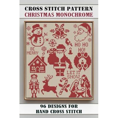 ART Cross Stitch Pattern Christmas Monochrome: 96 Designs for Hand Cross Stitch ART Cross Stitch Pattern Christmas Monochrome: 96 Designs for Hand Cross Stitch