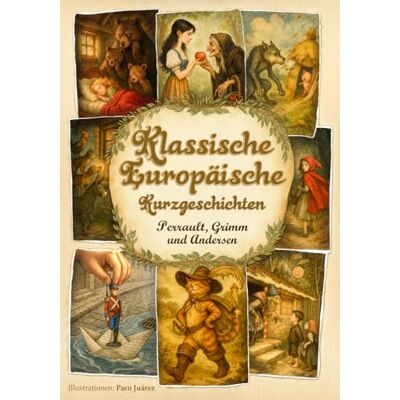 Blanco Klassische Europäische Kurzgeschichten: 16 illustrierte Märchen von Perrault, Grimm und Andersen Blanco Klassische Europäische Kurzgeschichten: 16 illustrierte Märchen von Perrault, Grimm und Andersen