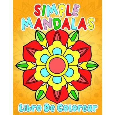 ART Simple mandalas libro de colorear: 50 Magníficas Mandalas para colorear para niños, adultos ART Simple mandalas libro de colorear: 50 Magníficas Mandalas para colorear para niños, adultos