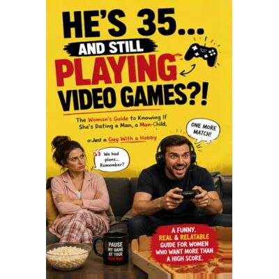 Calvin He's 35... And Still Playing Video Games?!: The Woman's Guide to Knowing If She's Dating a Man, a Man-Child, or Just a Guy With a Hobby Calvin He's 35... And Still Playing Video Games?!: The Woman's Guide to Knowing If She's Dating a Man, a Man-Child, or Just a Guy With a Hobby