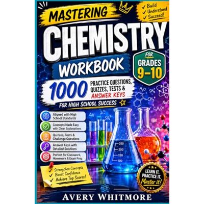 Avery Master chemistry with 1,000 practice questions, quizzes, tests, and answer keys designed for Grades 9–10. Build confidence, improve problem-solving skills, and achieve high school science success. Avery Master chemistry with 1,000 practice questions, quizzes, tests, and answer keys designed for Grades 9–10. Build confidence, improve problem-solving skills, and achieve high school science success.