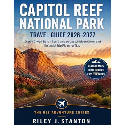 Stanton Capitol Reef National Park Travel Guide 2026–2027: Scenic Drives, Best Hikes, Campgrounds, Hidden Gems, and Essential Trip Planning Tips Stanton Capitol Reef National Park Travel Guide 2026–2027: Scenic Drives, Best Hikes, Campgrounds, Hidden Gems, and Essential Trip Planning Tips