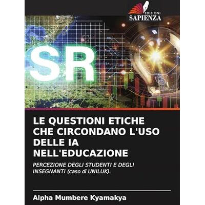 Alpha LE QUESTIONI ETICHE CHE CIRCONDANO L'USO DELLE IA NELL'EDUCAZIONE: PERCEZIONE DEGLI STUDENTI E DEGLI INSEGNANTI (caso di UNILUK). Alpha LE QUESTIONI ETICHE CHE CIRCONDANO L'USO DELLE IA NELL'EDUCAZIONE: PERCEZIONE DEGLI STUDENTI E DEGLI INSEGNANTI (caso di UNILUK).