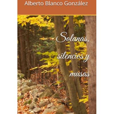 Blanco Solanas, silencios y musas Blanco Solanas, silencios y musas
