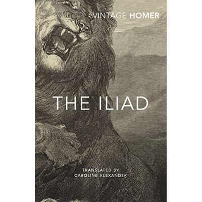 Vintage Classics The Iliad Vintage Classics The Iliad