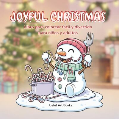 ART Joyful Christmas: Libro para colorear para adultos y niños con aventuras de Papá Noel, animales adorables, dulces navideños, elfos traviesos, momentos acogedores, relajantes y divertidos. ART Joyful Christmas: Libro para colorear para adultos y niños con aventuras de Papá Noel, animales adorables, dulces navideños, elfos traviesos, momentos acogedores, relajantes y divertidos.