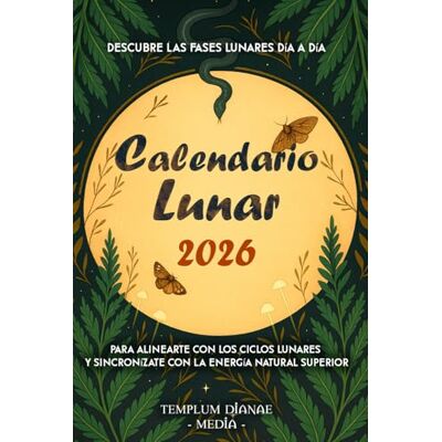 Media, Templum Dianae Calendario lunar 2026: Descubre las fases lunares día a día para alinearte con los ciclos lunares y sincronízate con la energía natural superior. Media, Templum Dianae Calendario lunar 2026: Descubre las fases lunares día a día para alinearte con los ciclos lunares y sincronízate con la energía natural superior.