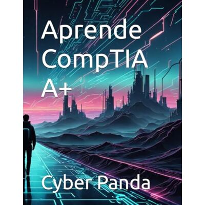 Panda Aprende CompTIA A+ Panda Aprende CompTIA A+