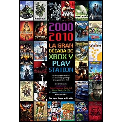 Segura Alcalde, Enrique 2000-2010 La gran década de XBOX y Playstation Segura Alcalde, Enrique 2000-2010 La gran década de XBOX y Playstation