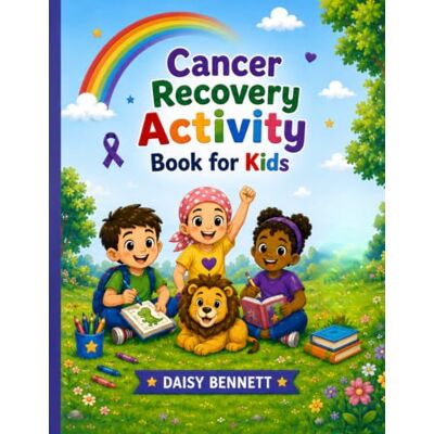 Daisy Tech Cancer Recovery Activity Book for Kids: An Inspiring Full-Color Adventure with Games, and Creative Challenges to Help Brave hearts Smile During Their Journey Daisy Tech Cancer Recovery Activity Book for Kids: An Inspiring Full-Color Adventure with Games, and Creative Challenges to Help Brave hearts Smile During Their Journey