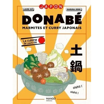 Kié, Laure Donabé, marmites et curry japonais: La cuisine de Laure Kié Kié, Laure Donabé, marmites et curry japonais: La cuisine de Laure Kié