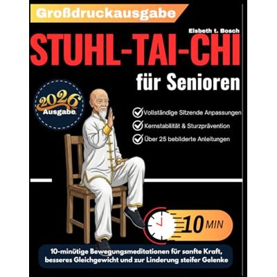 Bosch Stuhl-Tai-Chi für Senioren: 10-minütige Bewegungsmeditationen zur Entwicklung sanfter Kraft, zur Verbesserung des Gleichgewichts und zur Linderung ... (mit Schritt-für-Schritt-Illustrationen) Bosch Stuhl-Tai-Chi für Senioren: 10-minütige Bewegungsmeditationen zur Entwicklung sanfter Kraft, zur Verbesserung des Gleichgewichts und zur Linderung ... (mit Schritt-für-Schritt-Illustrationen)