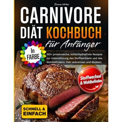 Symantec Carnivore Diät Kochbuch für Anfänger: 100+ proteinreiche, kohlenhydratfreie Rezepte zur Unterstützung des Stoffwechsels und des Wohlbefindens. Fett verbrennen und Muskeln aufbauen Symantec Carnivore Diät Kochbuch für Anfänger: 100+ proteinreiche, kohlenhydratfreie Rezepte zur Unterstützung des Stoffwechsels und des Wohlbefindens. Fett verbrennen und Muskeln aufbauen