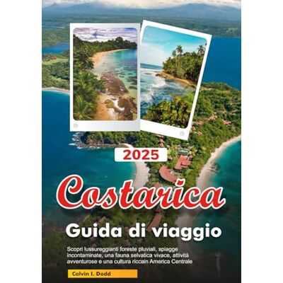 Calvin COSTARICA Guida di viaggio 2026: Scopri lussureggianti foreste pluviali, spiagge incontaminate, una fauna selvatica vivace, attività avventurose e una cultura riccain America Centrale Calvin COSTARICA Guida di viaggio 2026: Scopri lussureggianti foreste pluviali, spiagge incontaminate, una fauna selvatica vivace, attività avventurose e una cultura riccain America Centrale