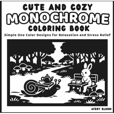 Avery Cute and Cozy Monochrome Coloring Book: Simple One Color Designs for Relaxation and Stress Relief Avery Cute and Cozy Monochrome Coloring Book: Simple One Color Designs for Relaxation and Stress Relief