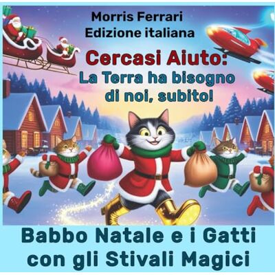 Acer Babbo Natale e i Gatti con gli Stivali Magici: Cercasi Aiuto: La Terra ha bisogno di noi, subito! Acer Babbo Natale e i Gatti con gli Stivali Magici: Cercasi Aiuto: La Terra ha bisogno di noi, subito!
