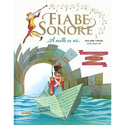 Fabbri Fiabe sonore. A mille ce n'è... Le storie più belle da leggere e ascoltare. Ediz. illustrata. Con 2 CD Audio (Vol. 3): A mille ce n'e... Vol.3 con due CD Fabbri Fiabe sonore. A mille ce n'è... Le storie più belle da leggere e ascoltare. Ediz. illustrata. Con 2 CD Audio (Vol. 3): A mille ce n'e... Vol.3 con due CD