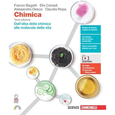 Bagatti, Franco Chimica. Dall'alba della chimica alle molecole della vita. Per le Scuole superiori. Con e-book. Con espansione online Bagatti, Franco Chimica. Dall'alba della chimica alle molecole della vita. Per le Scuole superiori. Con e-book. Con espansione online