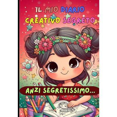 ART IL MIO DIARIO CREATIVO SEGRETO...anzi segretissimo: Un libro stimolante per esprimere la propria unicità, con tante attività dove trasformare i sogni e potenziare l’ autostima. (7-12 anni!) ART IL MIO DIARIO CREATIVO SEGRETO...anzi segretissimo: Un libro stimolante per esprimere la propria unicità, con tante attività dove trasformare i sogni e potenziare l’ autostima. (7-12 anni!)