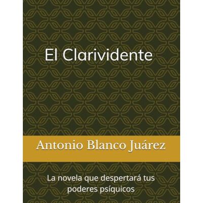 Blanco El Clarividente: La novela que despertará tus poderes psíquicos Blanco El Clarividente: La novela que despertará tus poderes psíquicos