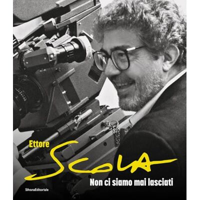 Silvana Ettore Scola. Non ci siamo mai lasciati Silvana Ettore Scola. Non ci siamo mai lasciati