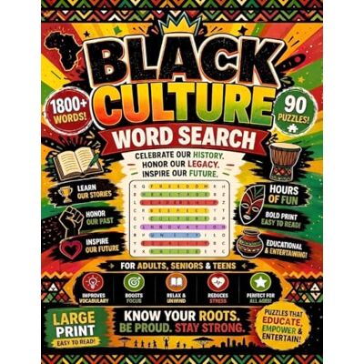 Thomson Black Culture Word Search for Adults and Seniors : Bold and Easy: 1800 Words Relaxing Large Print Puzzles Celebrating Black History, Arts, Music, Literature, Leaders, Traditions & Cultural Heritage Thomson Black Culture Word Search for Adults and Seniors : Bold and Easy: 1800 Words Relaxing Large Print Puzzles Celebrating Black History, Arts, Music, Literature, Leaders, Traditions & Cultural Heritage