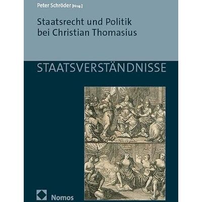 Nomos Staatsrecht und Politik bei Christian Thomasius: 188 Nomos Staatsrecht und Politik bei Christian Thomasius: 188