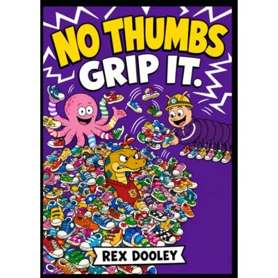 Rex No Thumbs 2: Grip It: A Laugh-Out-Loud Graphic Novel for Kids Ages 7-10 Rex No Thumbs 2: Grip It: A Laugh-Out-Loud Graphic Novel for Kids Ages 7-10