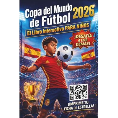 ibáñez, philippe Copa del Mundo 2026: Libro Interactivo para Niños: Predicciones, Calendario de Partidos, Quiz y Juegos Divertidos para Vivir el Mundial al Máximo ibáñez, philippe Copa del Mundo 2026: Libro Interactivo para Niños: Predicciones, Calendario de Partidos, Quiz y Juegos Divertidos para Vivir el Mundial al Máximo