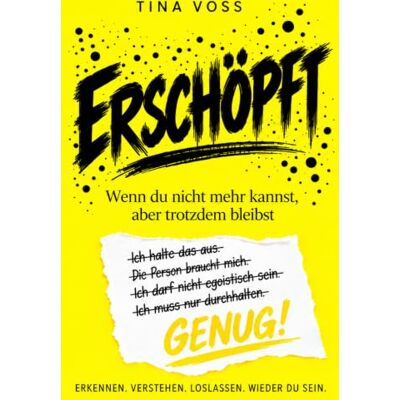 Voss ERSCHÖPFT: Wenn du nicht mehr kannst, aber trotzdem bleibst Voss ERSCHÖPFT: Wenn du nicht mehr kannst, aber trotzdem bleibst