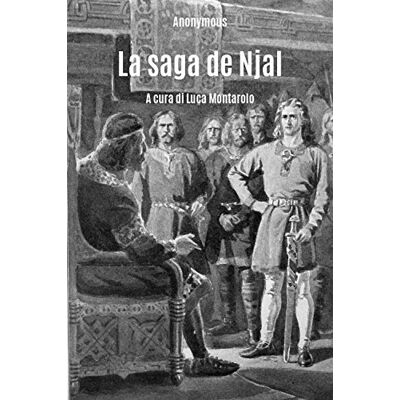Anonymous La saga de Njal a cura di Luca Montarolo Anonymous La saga de Njal a cura di Luca Montarolo