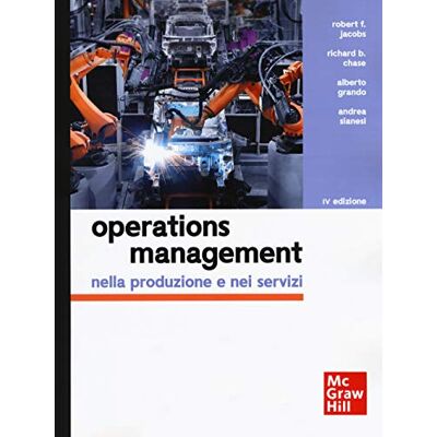 Jacobs, F. Robert Operations management nella produzione e nei servizi. Con Connect Jacobs, F. Robert Operations management nella produzione e nei servizi. Con Connect
