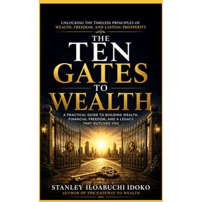 Stanley THE TEN GATES TO WEALTH: Unlocking the Timeless Principles of Wealth, Freedom, and Lasting Prosperity Stanley THE TEN GATES TO WEALTH: Unlocking the Timeless Principles of Wealth, Freedom, and Lasting Prosperity