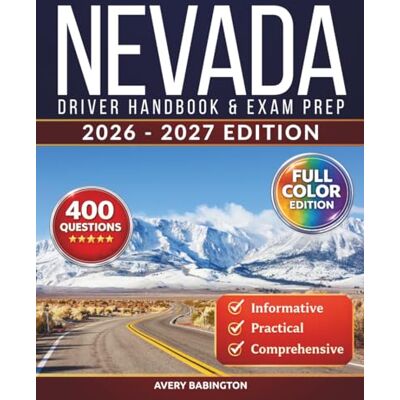 Avery Nevada Driver Handbook & Exam Prep: 400 Practice Questions, Road Signs Guide & Complete Study Manual for the Nevada DMV Permit Test (FULL COLOR EDITION) Avery Nevada Driver Handbook & Exam Prep: 400 Practice Questions, Road Signs Guide & Complete Study Manual for the Nevada DMV Permit Test (FULL COLOR EDITION)