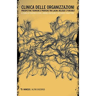 Mimesis Clinica delle istituzioni e delle organizzazioni. Prospettive teoriche e pratiche tra Lacan e Riccardo Panattoni Mimesis Clinica delle istituzioni e delle organizzazioni. Prospettive teoriche e pratiche tra Lacan e Riccardo Panattoni
