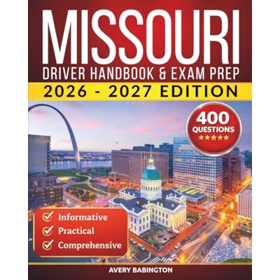 Avery Missouri Driver Handbook & Exam Prep: 400 Practice Questions, Road Signs Guide & Complete Study Manual for the Missouri DOR Permit Test Avery Missouri Driver Handbook & Exam Prep: 400 Practice Questions, Road Signs Guide & Complete Study Manual for the Missouri DOR Permit Test