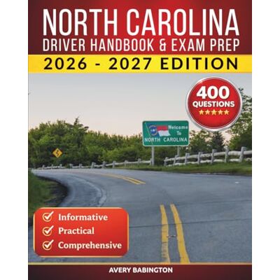 Avery North Carolina Driver Handbook & Exam Prep: 400 Practice Questions, Road Signs Guide & Complete Study Manual for the North Carolina DMV Permit Test Avery North Carolina Driver Handbook & Exam Prep: 400 Practice Questions, Road Signs Guide & Complete Study Manual for the North Carolina DMV Permit Test