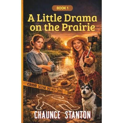 Stanton A Little Drama on the Prairie Stanton A Little Drama on the Prairie