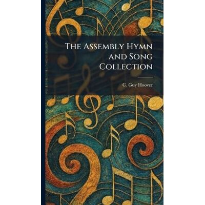 Hoover The Assembly Hymn and Song Collection Hoover The Assembly Hymn and Song Collection
