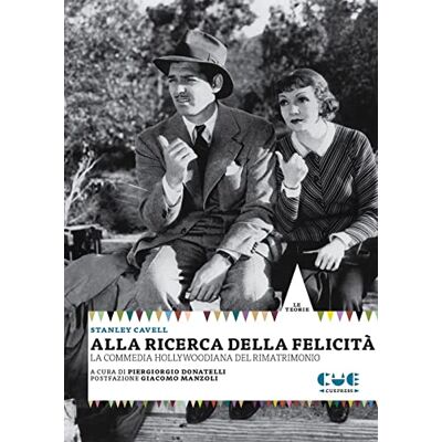 Stanley Alla ricerca della felicità. La commedia hollywoodiana del rimatrimonio Stanley Alla ricerca della felicità. La commedia hollywoodiana del rimatrimonio