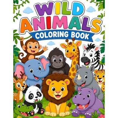ART Colorful Cute Wild Animals Coloring Book: Fun and Easy Animal Coloring Pages for Toddlers and Preschool Kids ART Colorful Cute Wild Animals Coloring Book: Fun and Easy Animal Coloring Pages for Toddlers and Preschool Kids