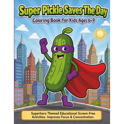 Garmin Super Pickle Saves the Day Coloring Book for Kids Ages 6–9: Superhero Themed Educational Screen-Free Activities. Improves Focus & Concentration Garmin Super Pickle Saves the Day Coloring Book for Kids Ages 6–9: Superhero Themed Educational Screen-Free Activities. Improves Focus & Concentration