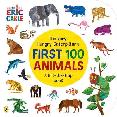 Carle, Eric The Very Hungry Caterpillar's First 100 Animals Carle, Eric The Very Hungry Caterpillar's First 100 Animals