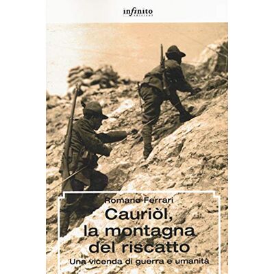 Acer Cauriòl, la montagna del riscatto. Una vicenda di guerra e umanità Acer Cauriòl, la montagna del riscatto. Una vicenda di guerra e umanità